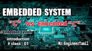 Embedded System | " C " vs Embedded " C " | introduction class : 01 | #Mr.EngineerTamil