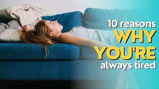 10 Reasons Why You're Always Tired and How to Fix It | Fatigue | Mental Health Documentary