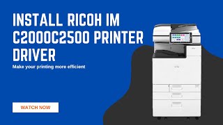 How to Install Ricoh IM C2000C2500 Printer Driver