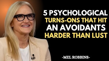5 Psychological Turn-Ons That Hit an Avoidant Harder Than Lust | MEL ROBBINS