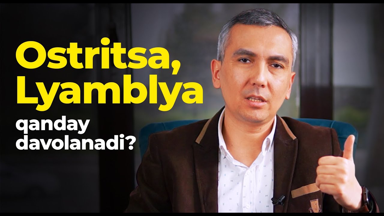 Ostritsa va Lyamblya qanday davolanadi? Komentariyalarga javob #2