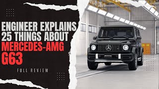 ENGINEER EXPLAINS 25 THINGS ABOUT MERCEDESAMG G63 THAT YOU SHOULD KNOW // FULL ENGINEER' REVIEW
