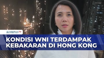 Kebakaran Apartemen di Hong Kong, Begini Status dan Kondisi WNI Terdampak | SAPA PAGI