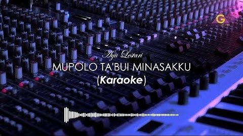 [ KARAOKE ] Mupolo Ta’bui Minasakku - Ayu Lestari