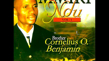 Brother Cornelius O.Benjamin  (MMIRI Ndu Volume 1 B)