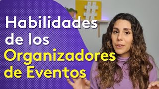 Organizadores de Eventos - Qué habilidades deberían tener?/ Si estas considerando que sea tu carrera