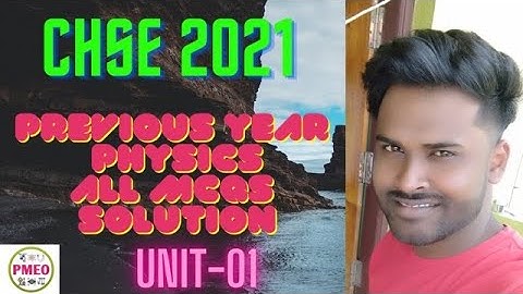 UNITWISE  PHYSICS (Unit-1)previous year all MCQs solutions ||CHSE Special for science students