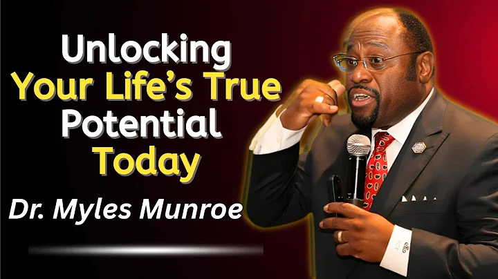 Unlocking Your Life’s True Potential Today I Motivational Speech I Dr Myles Munroe