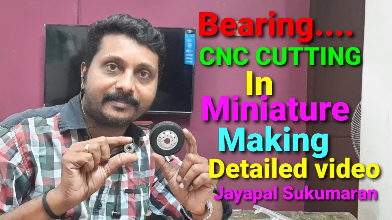 Miniature model making - bearing & cnc cutting in miniature field