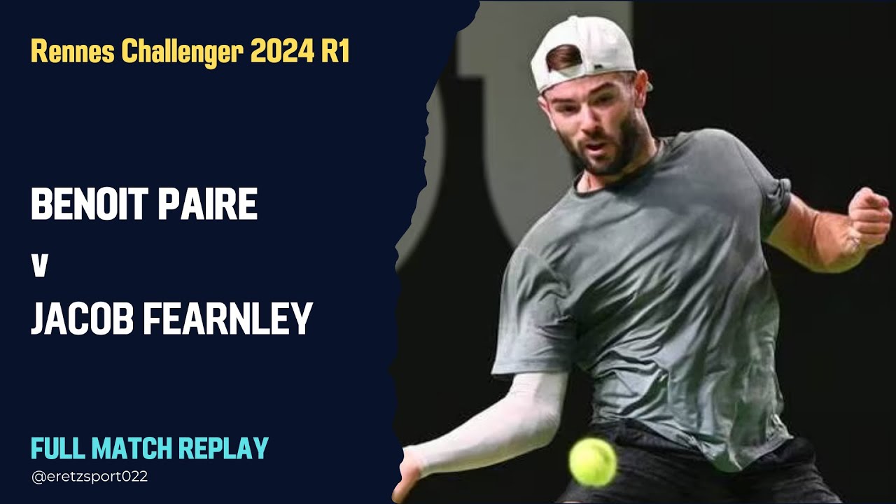 Rennes Challenger 2024 R1: Benoit Paire vs. Jacob Fearnley [8] Full ...