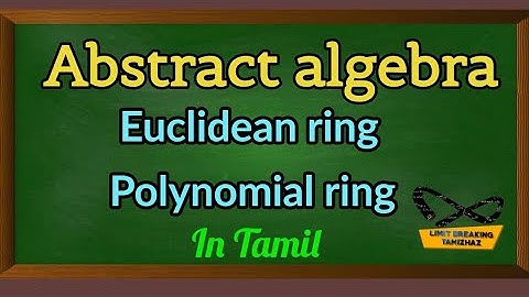 Euclidean ring and Polynomial ring | Abstract algebra | Tamil | Limit breaking tamizhaz