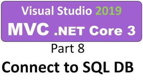 Visual Studio 2019 - C# MVC Core 3 - Part 08 - Connect to MS SQL Database