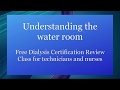 Understanding the water room *Dialysis Certification Review for Techs and Nurses* - Free Class