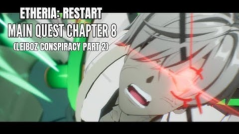 Chapter 8–Leiboz Conspiracy (Part 2) | Etheria: Restart
