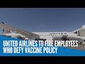 United Airlines to fire employees who defy vaccine policy
