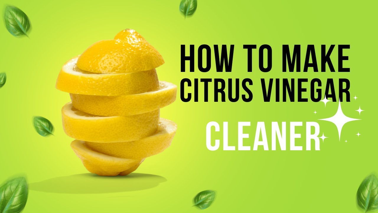 Citrus Vinegar Cleaner DIY Natural Nontoxic + Preservative Free