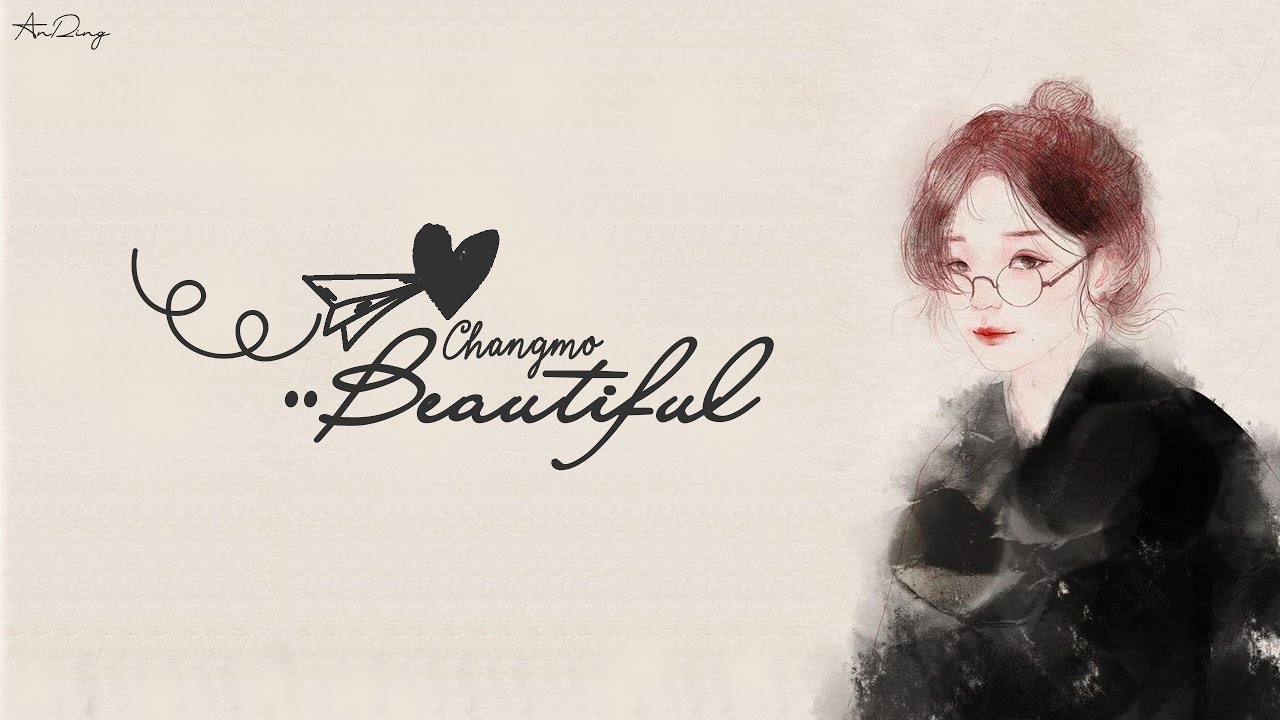 • Vietsub • Beautiful (아름다워) • CHANGMO (창모)