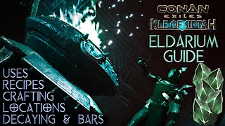 ELDARIUM GUIDE (Locations, Uses, Feats) 2021 | Conan Exiles Isle Of Siptah