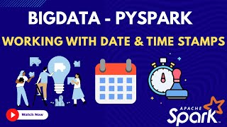 33. Working with Date and Time Stamps | Bigdata PySpark  Course