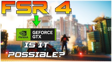 Is It Possible To Run FSR 4 On An NVIDIA GPU?