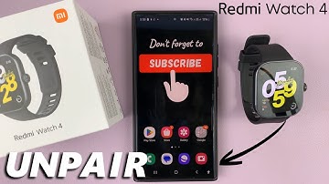 How To Unpair Redmi Watch 4 From Phone