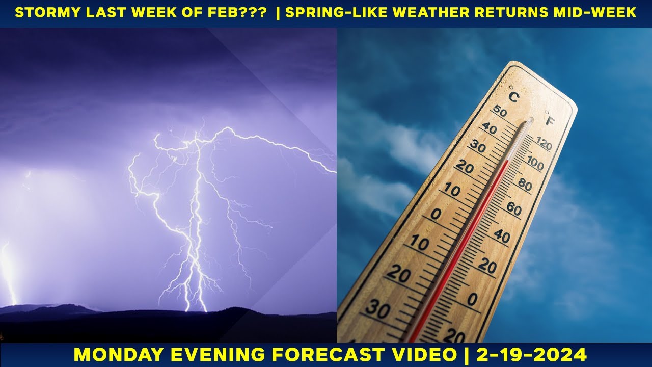 Spring-Like Weather Returns | Stormy Last Week of February | Monday ...