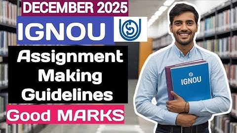 IGNOU Assignment guidelines December 2025 Get Good Marks | How to Make IGNOU Assignment | IGNOU 