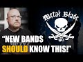 40 yrs Metal Blade: advice for NEW BANDS!