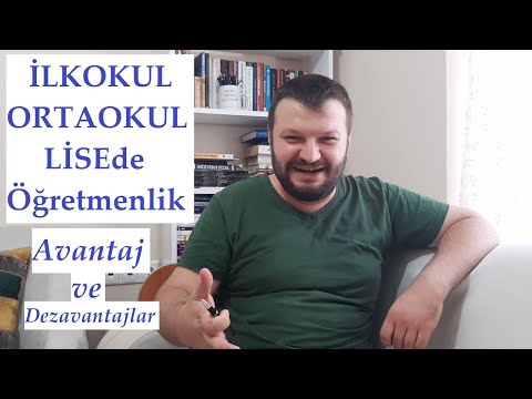 İLKOKUL- ORTAOKUL- LİSEde Öğretmenliğin Avantaj ve Dezavantajları (Olumlu ve Olumsuz yönleri)