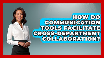 How Do Communication Tools Facilitate Cross-Department Collaboration? | Modern Manager Toolbox News