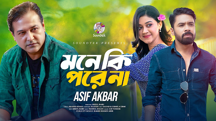 Asif Akbar - Mone Ki Porena | মনে কি পড়ে না | Bangla Music Video
