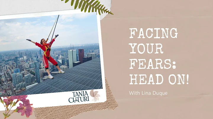 Facing your fears: head on! With Lina Duque