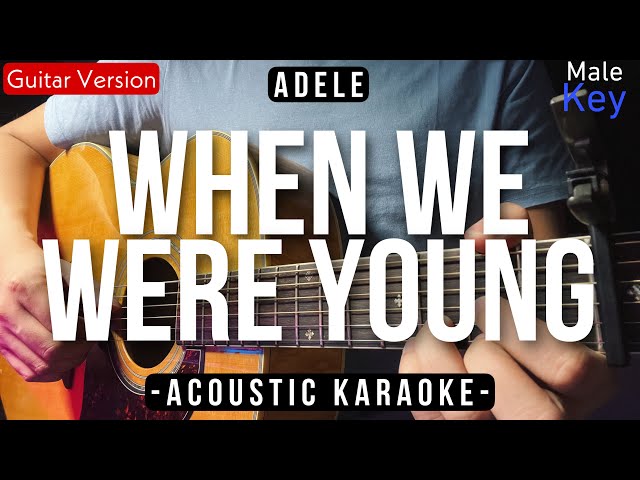 When We Were Young [Karaoke Acoustic] - Adele [Male Key] class=
