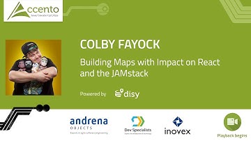 "Building Maps with Impact on React and the JAMstack" - Colby Fayock