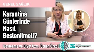 Karantina Günlerinde Nasıl Beslenmeliyiz?