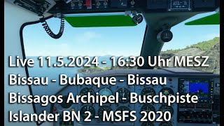 Live 11.5.24 - 16:30 Uhr - Leg 9 Rund um die Welt - Bissau - Bubaque - Islander BN 2 - MSFS 2020