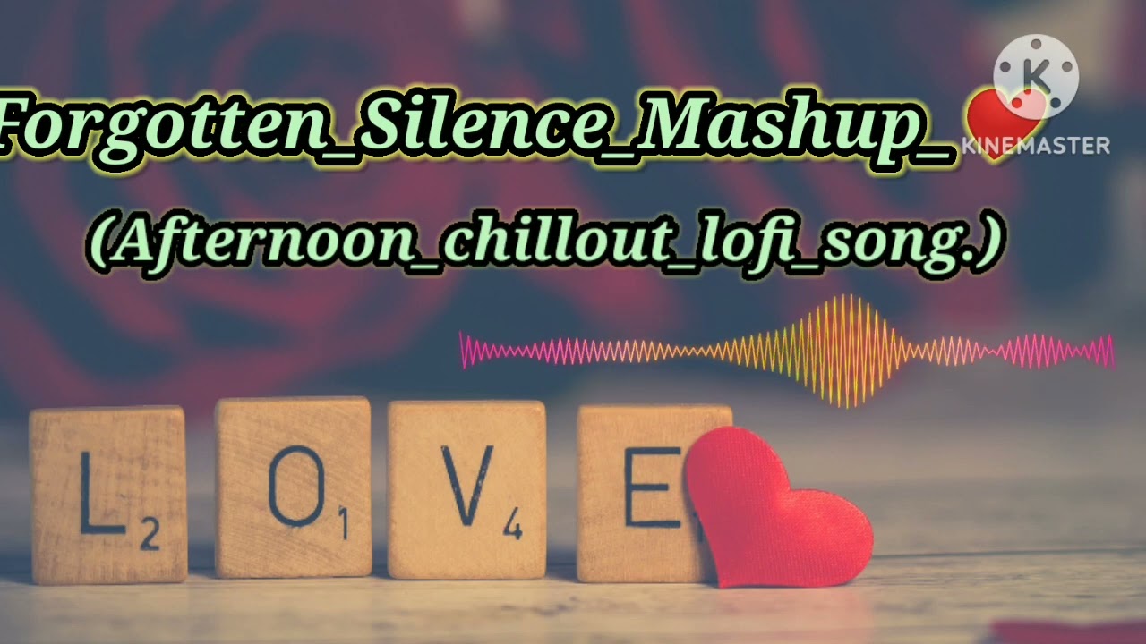 forgotten silence lofi style mashup song | ❤️ slowed + reverb |🌹sad lofi song |🌺