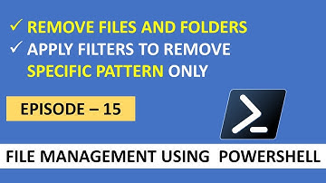 Remove Files & Directories  // EP 15 // Efficient & Automatic File Management With PowerShell