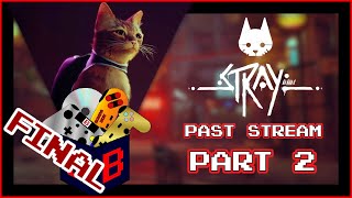 Stray | Trophy Mop up (Including Speedrun) [Past Stream]