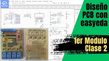 ⚡ Curso de easyEDA Modulo 1 - Clase 2 diseño y construcción de un PCB
