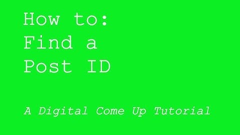 How to: Find a Post ID