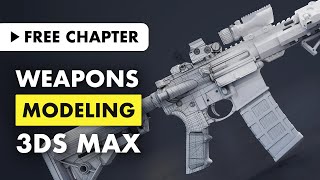 Weapons Modeling in 3ds Max | Free Masterclass Chapter