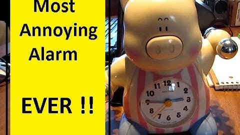 Most annoying Alarm Clock IN THE WORLD!
