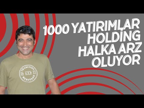 1000 YATIRIMLAR HOLDING HALKA ARZ EDİLİYOR
