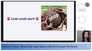 "Refactoring Large Objects with the Strangler Fig Pattern" by Adrianna Chang (@adriannakchang)