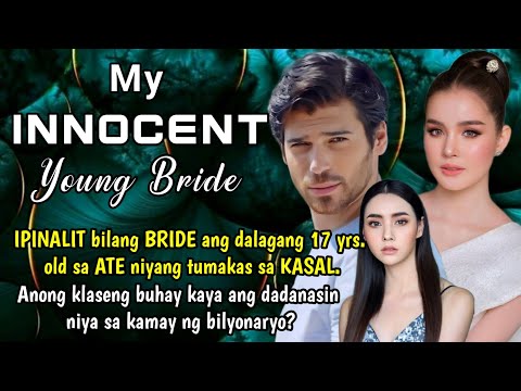 IPINALIT bilang BRIDE ang dalagang 17 yrs. old sa ATE niyang TUMAKAS sa KASAL. My Innocent Bride