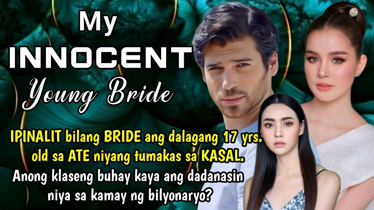 IPINALIT bilang BRIDE ang dalagang 17 yrs. old sa ATE niyang TUMAKAS sa KASAL. My Innocent Bride