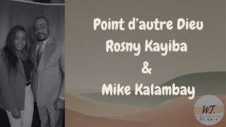 Point d’autre Dieu – Traduction Française | Rosny Kayiba & Mike Kalambay