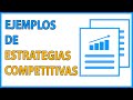 📑ESTRATEGIAS COMPETITIVAS 📈/TIPOS 🔝EJEMPLOS 👌 de EMPRESAS 📊☑️