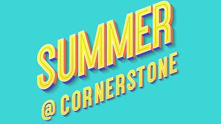 Summer at Cornerstone  | Pastor Mark Giaimo